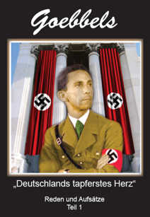 Goebbels: Deutschlands tapferstes Herz