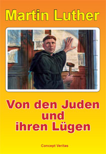 Martin Luther: Von den Juden und ihren Lügen